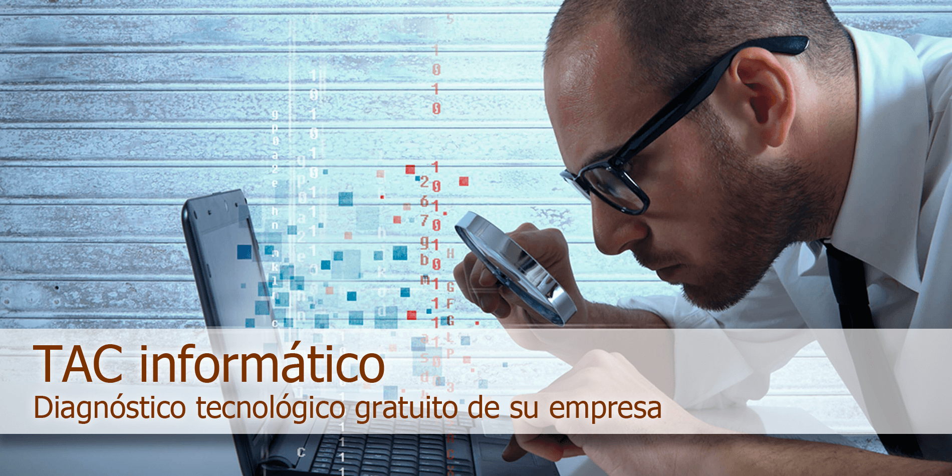 TAC informático: Diagnótico tecnológico gratuito. Contacte con nosotros - ENETIC