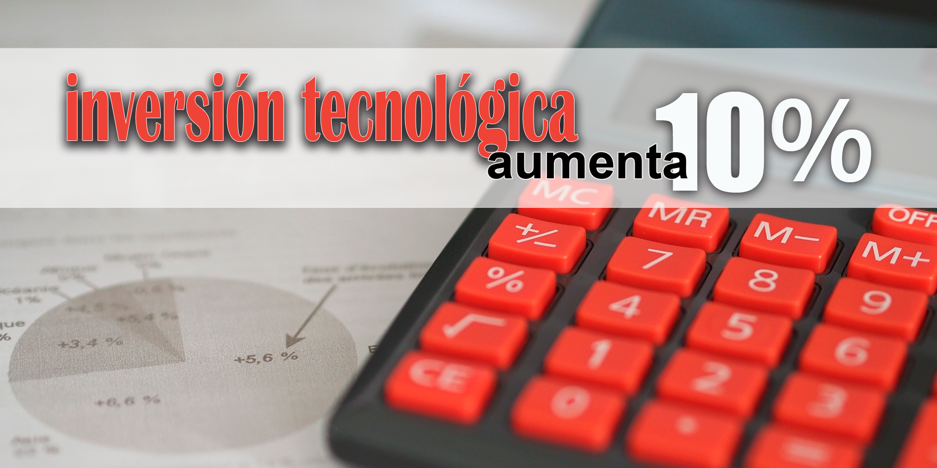 Aumenta inversión tecnológica 10%